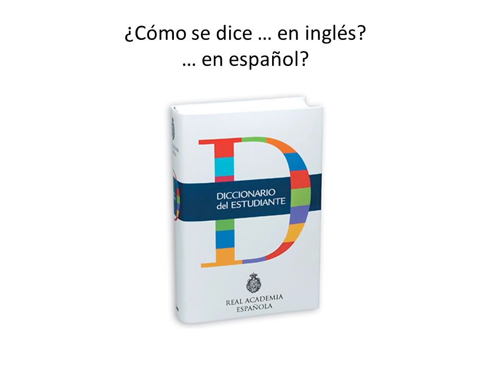 ¿Cómo se dice … en inglés … en español