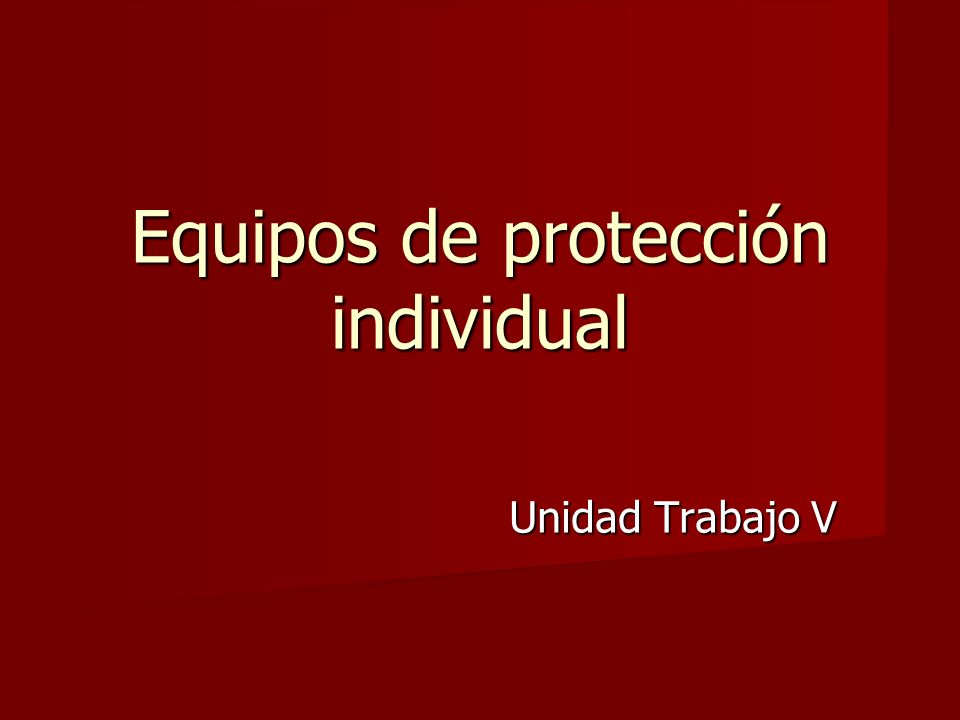 Equipos de protección individual Unidad Trabajo V