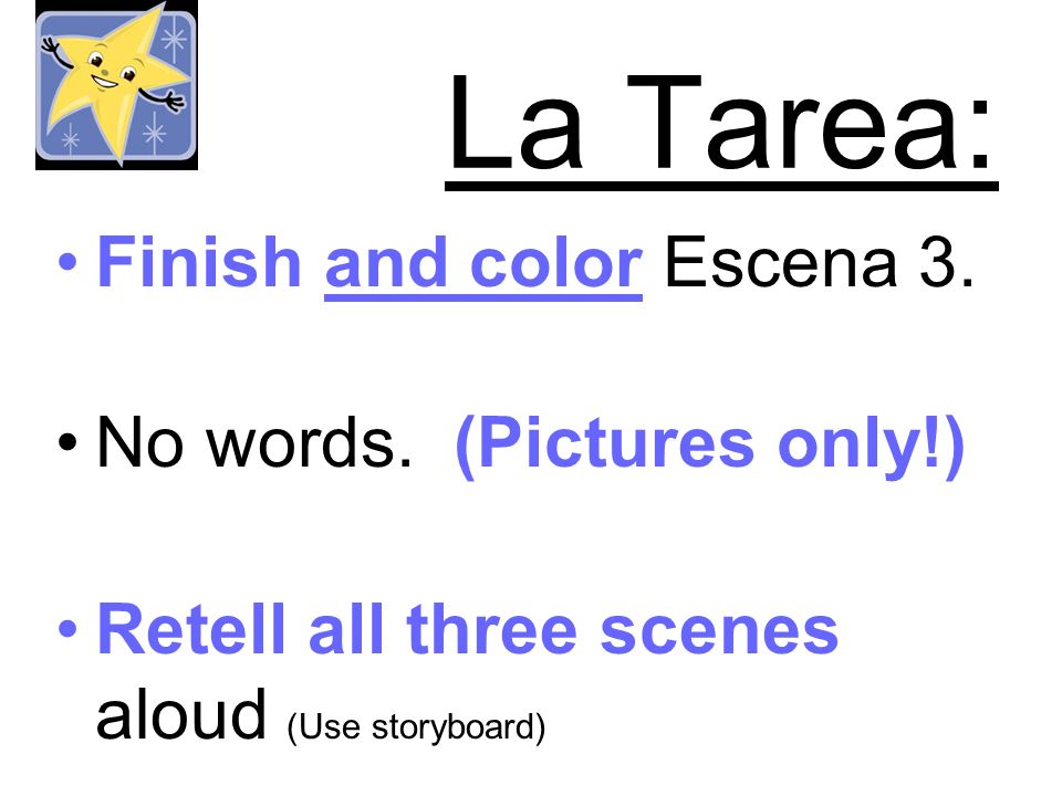 La Tarea: Finish and color Escena 3. No words.