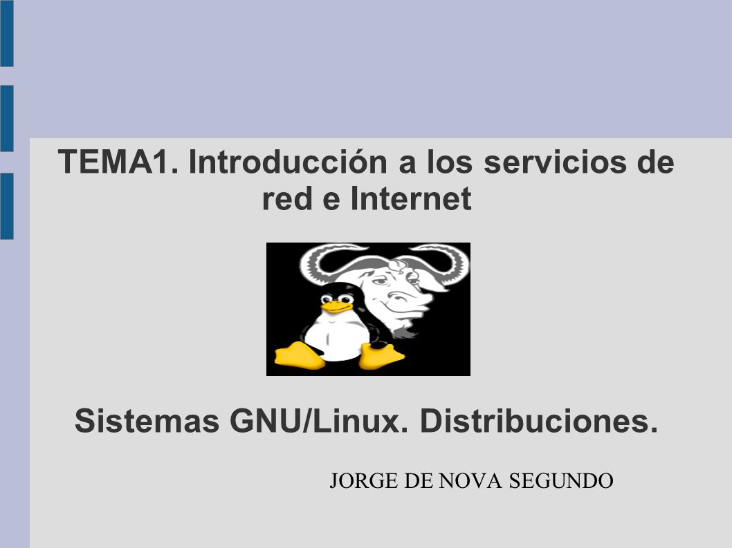 TEMA1. Introducción a los servicios de red e Internet Sistemas GNU/Linux.