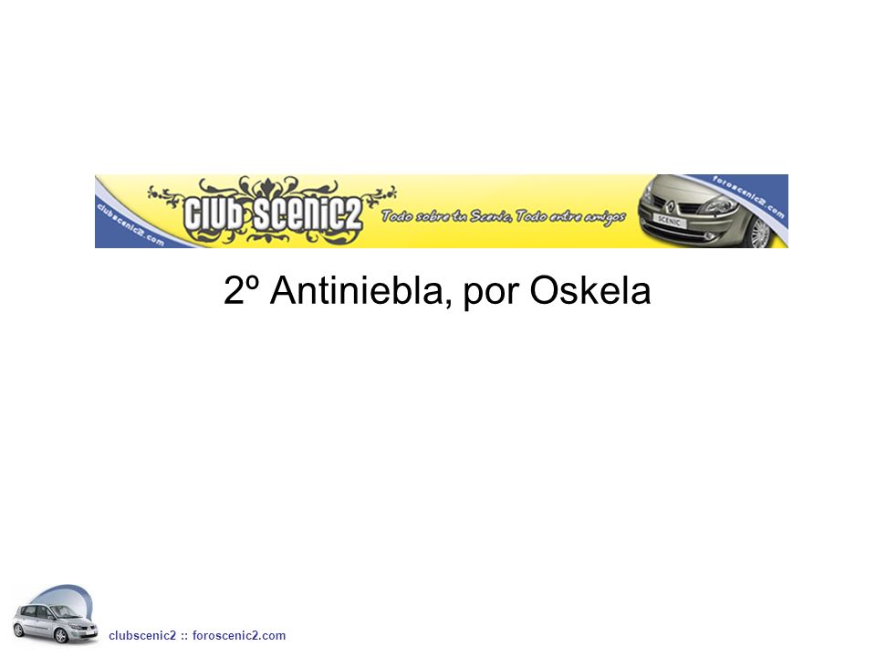 2º Antiniebla, por Oskela clubscenic2 :: foroscenic2.com