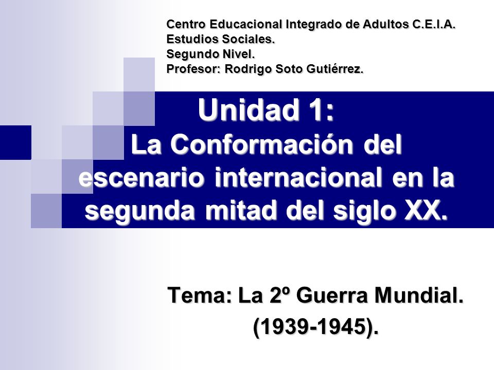 Unidad 1: La Conformación del escenario internacional en la segunda mitad del siglo XX.