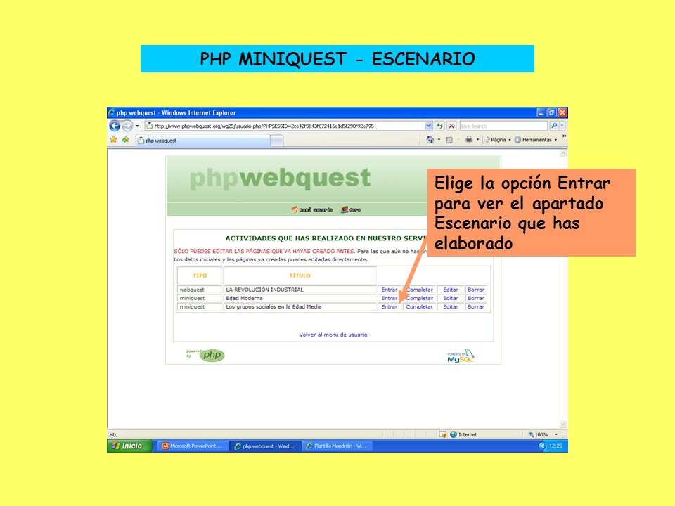 PHP MINIQUEST - ESCENARIO Elige la opción Entrar para ver el apartado Escenario que has elaborado