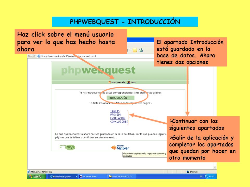 PHPWEBQUEST - INTRODUCCIÓN El apartado Introducción está guardado en la base de datos.