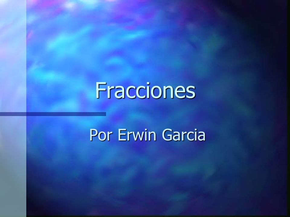 Fracciones Por Erwin Garcia