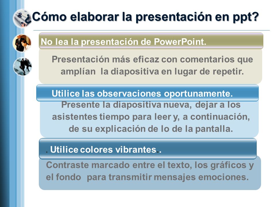 No lea la presentación de PowerPoint. Utilice las observaciones oportunamente..