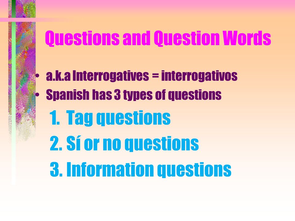 Asking Questions Interrogativos Cap. 4A Sra Spampinato