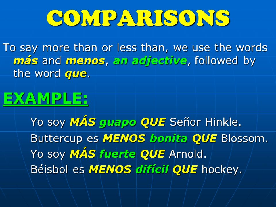 We will learn to make comparisons with the same words in Spanish.