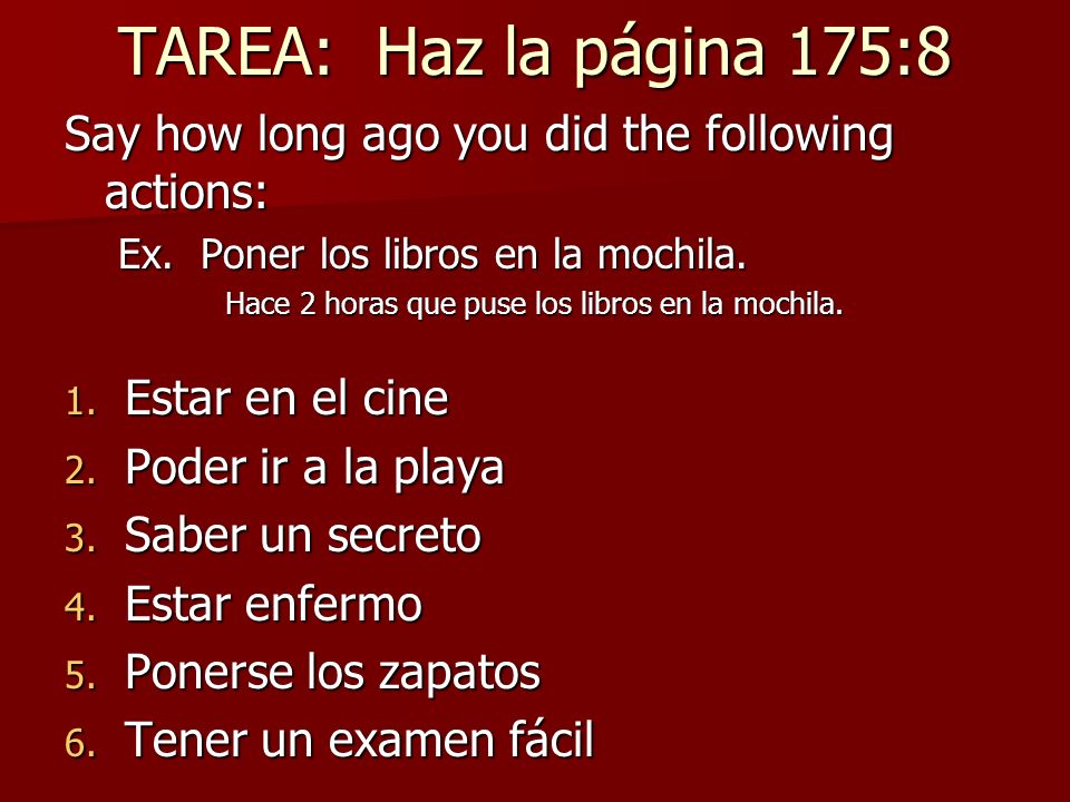 How long has it been… To how long ago something happened, we use the following formula… ¿CUÁNTO TIEMPO HACE QUE + PRETERITE.