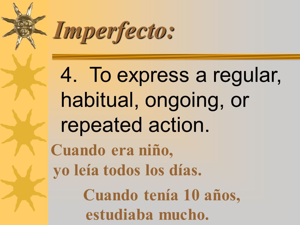 Imperfecto: 3. To set the stage or scene in the past.
