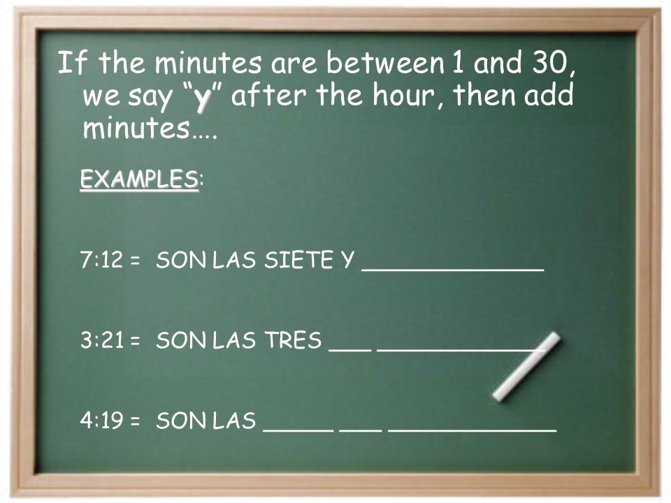 STEP TWO: Say the hour STEP THREE: Look at the minutes STEP ONE: Start with son las, es la, a la or a las