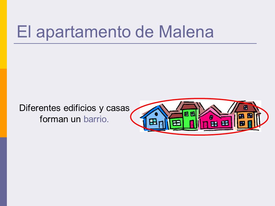 El apartamento de Malena Diferentes edificios y casas forman un barrio.