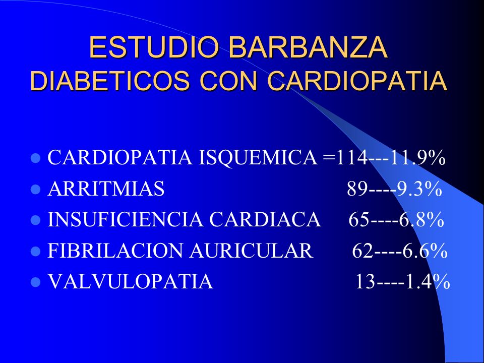 ESTUDIO BARBANZA DIABETICOS CON CARDIOPATIA CARDIOPATIA ISQUEMICA = % ARRITMIAS % INSUFICIENCIA CARDIACA % FIBRILACION AURICULAR % VALVULOPATIA %