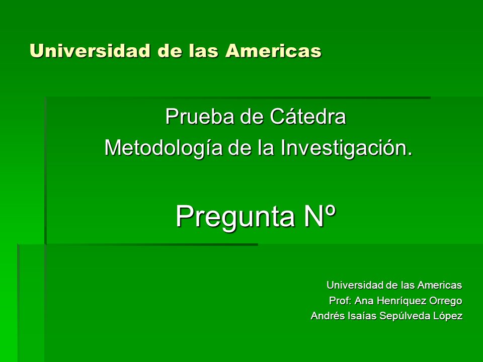 Universidad de las Americas Prueba de Cátedra Metodología de la Investigación.