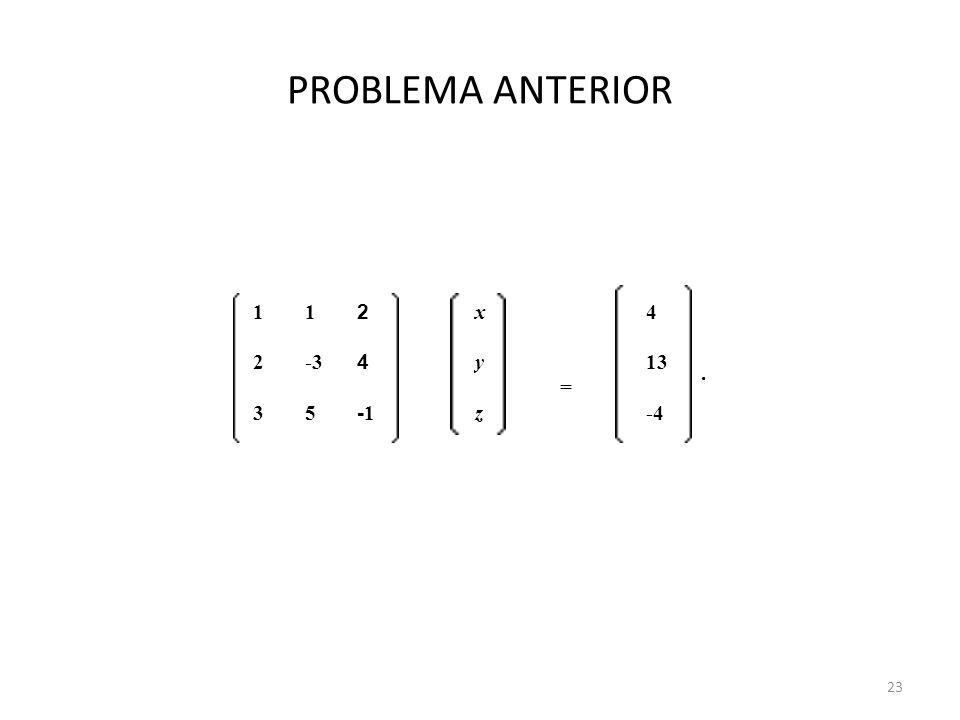 PROBLEMA ANTERIOR x = y z-4
