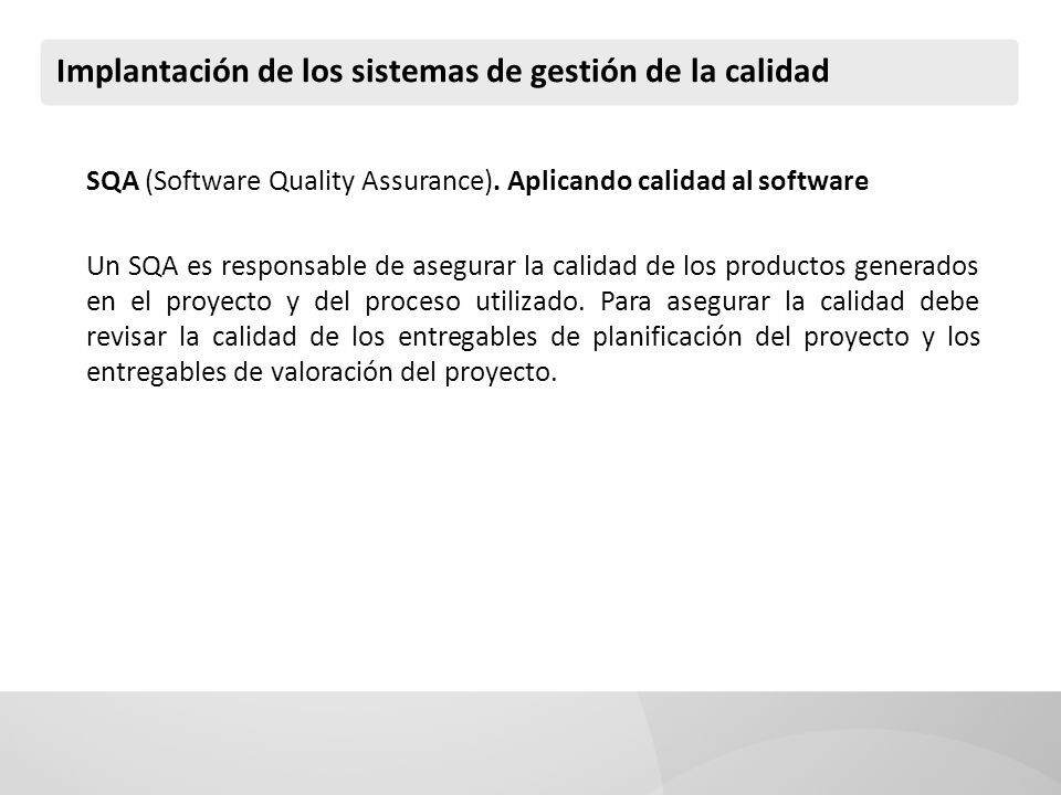 Implantación de los sistemas de gestión de la calidad SQA (Software Quality Assurance).