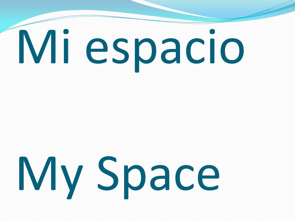 Mi espacio My Space