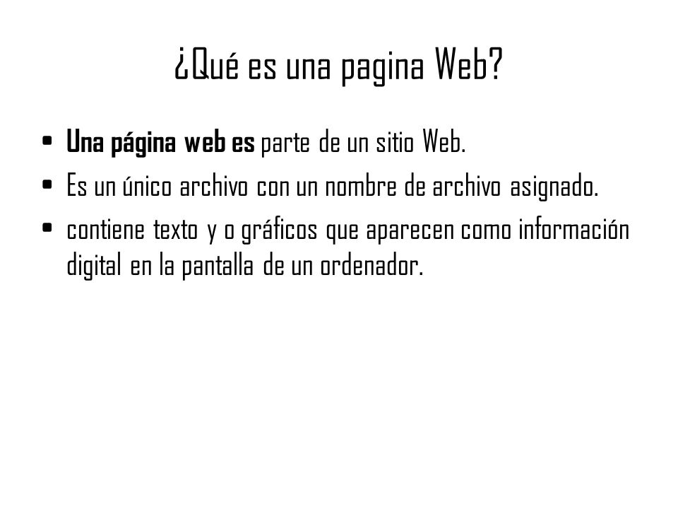 ¿Qué es una pagina Web. Una página web es parte de un sitio Web.