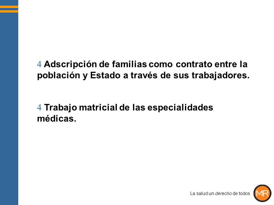 4 Adscripción de familias como contrato entre la población y Estado a través de sus trabajadores.