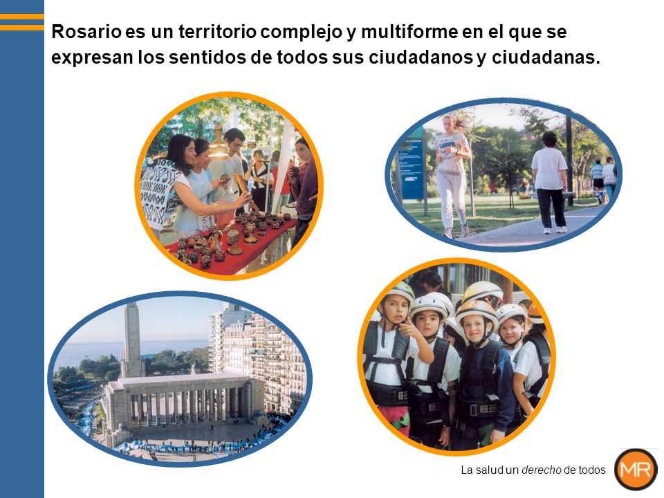 Rosario es un territorio complejo y multiforme en el que se expresan los sentidos de todos sus ciudadanos y ciudadanas.