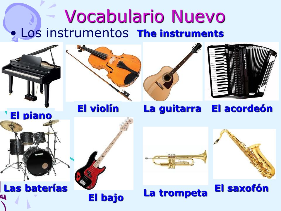 Vocabulario Nuevo Los instrumentos El piano El violín La guitarra El acordeón Las baterías El bajo La trompeta El saxofón The instruments