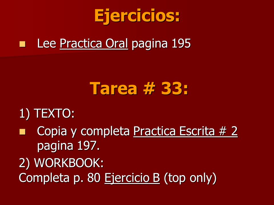 Ejercicios: Lee Practica Oral pagina 195 Lee Practica Oral pagina 195 1) TEXTO: Copia y completa Practica Escrita # 2 pagina 197.