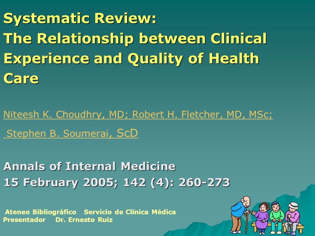 Systematic Review: The Relationship between Clinical Experience and Quality of Health Care Niteesh K.