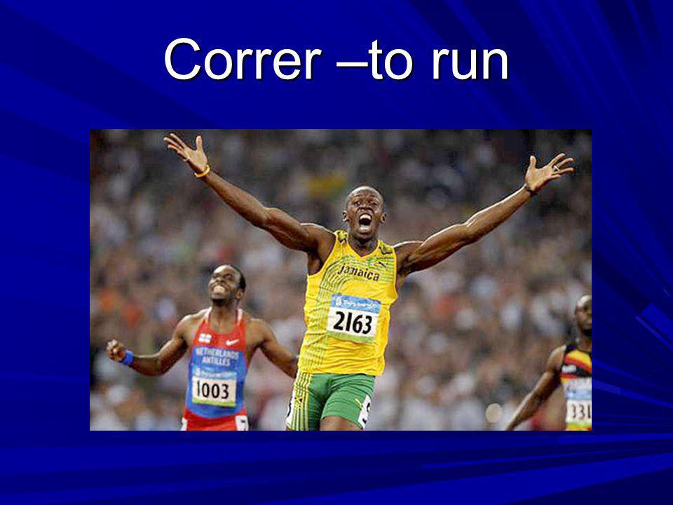 Correr –to run