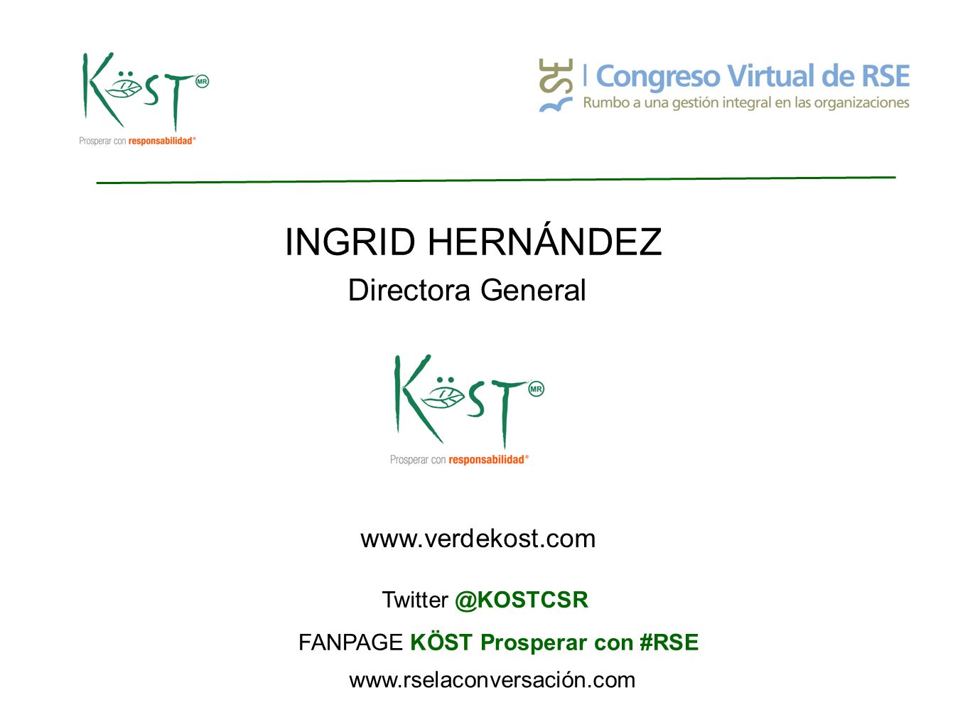 INGRID HERNÁNDEZ Directora General     FANPAGE KÖST Prosperar con #RSE