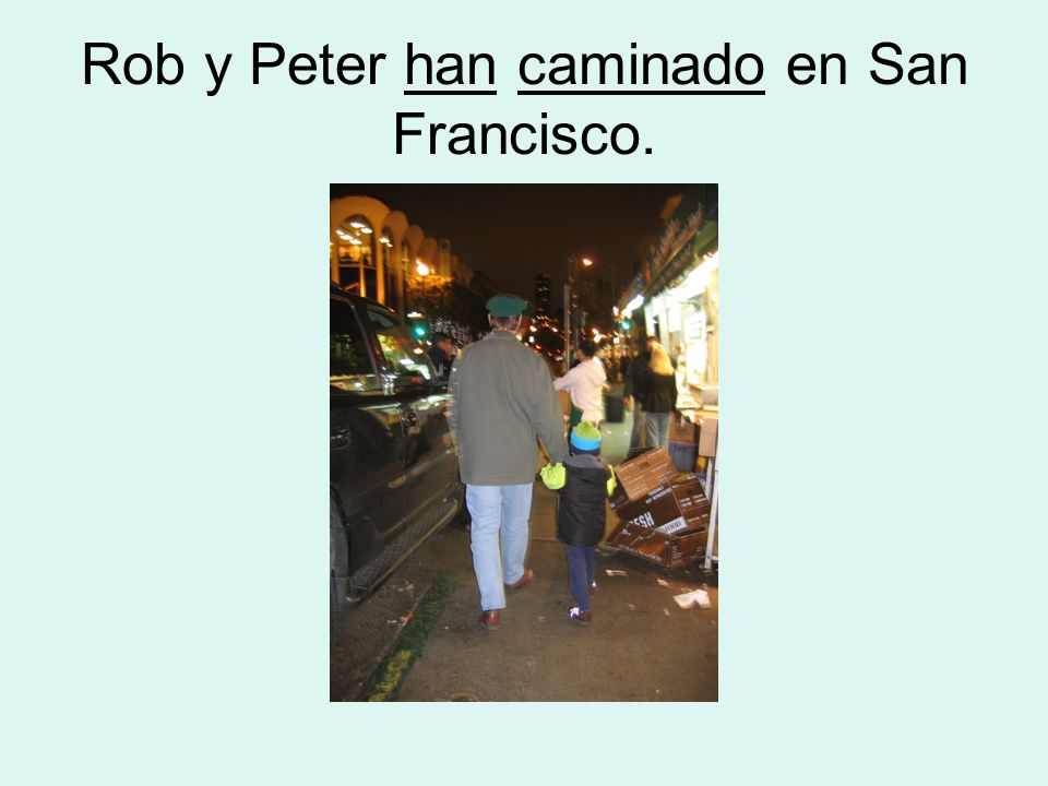 Rob y Peter han caminado en San Francisco.