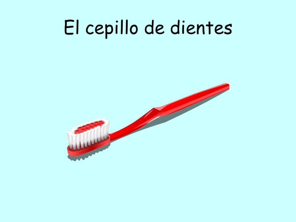 El cepillo de dientes