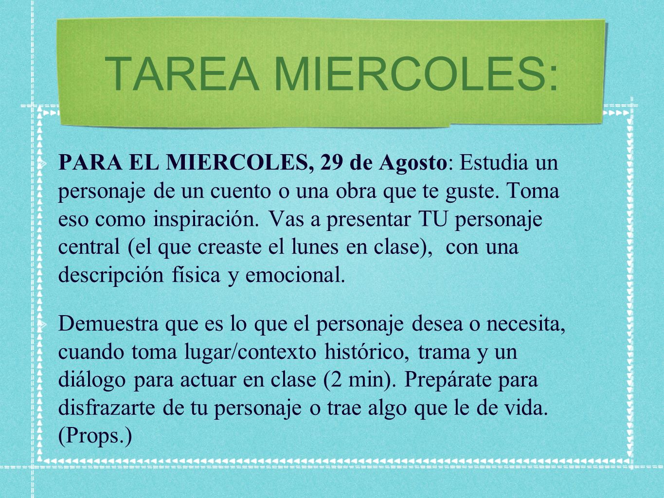 TAREA MIERCOLES: PARA EL MIERCOLES, 29 de Agosto: Estudia un personaje de un cuento o una obra que te guste.