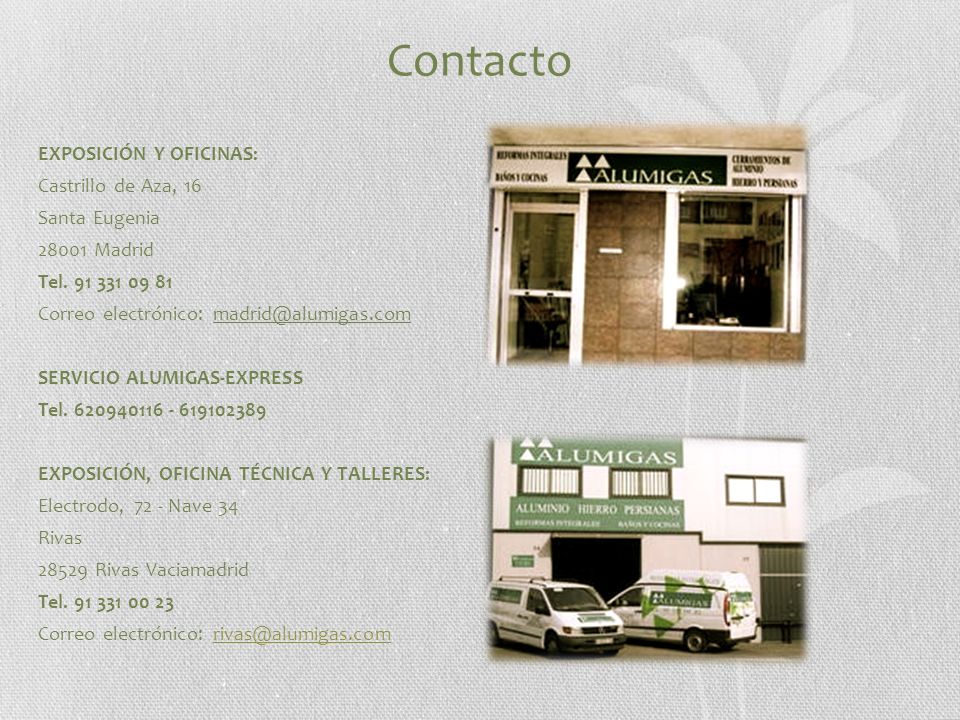 Contacto EXPOSICIÓN Y OFICINAS: Castrillo de Aza, 16 Santa Eugenia Madrid Tel.