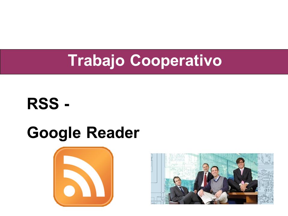 Trabajo Cooperativo RSS - Google Reader