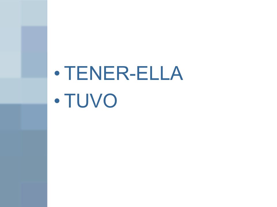 TENER-ELLA TUVO