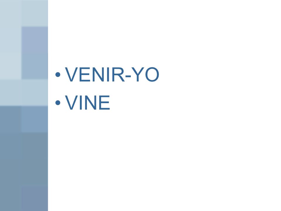VENIR-YO VINE