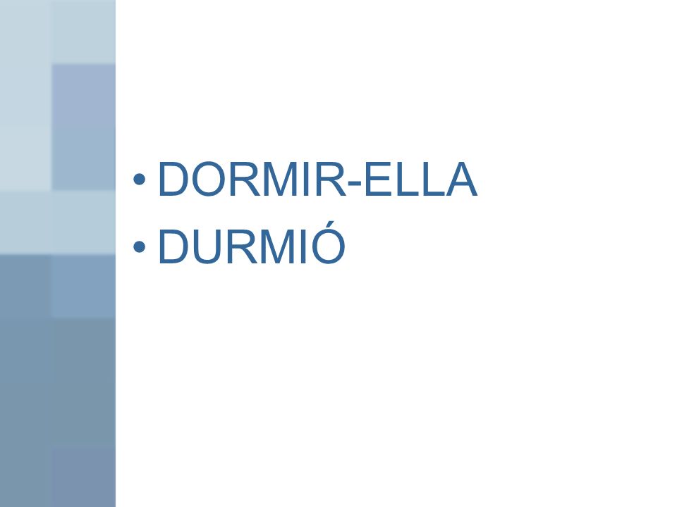 DORMIR-ELLA DURMIÓ
