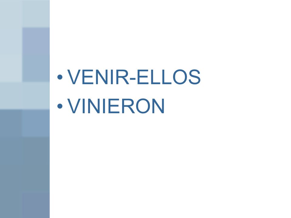 VENIR-ELLOS VINIERON