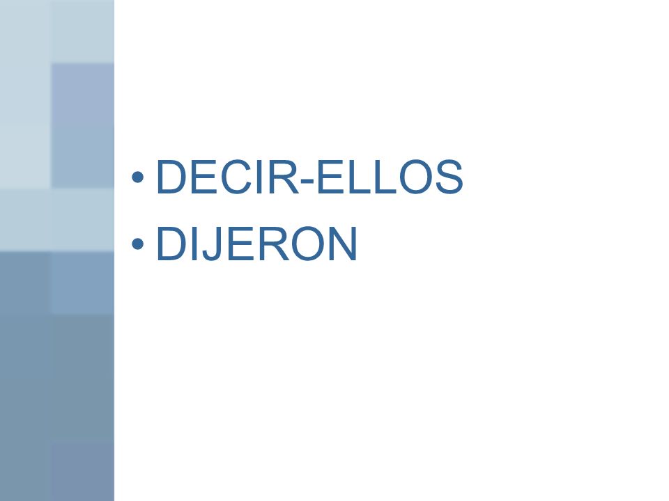 DECIR-ELLOS DIJERON