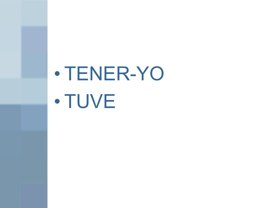 TENER-YO TUVE