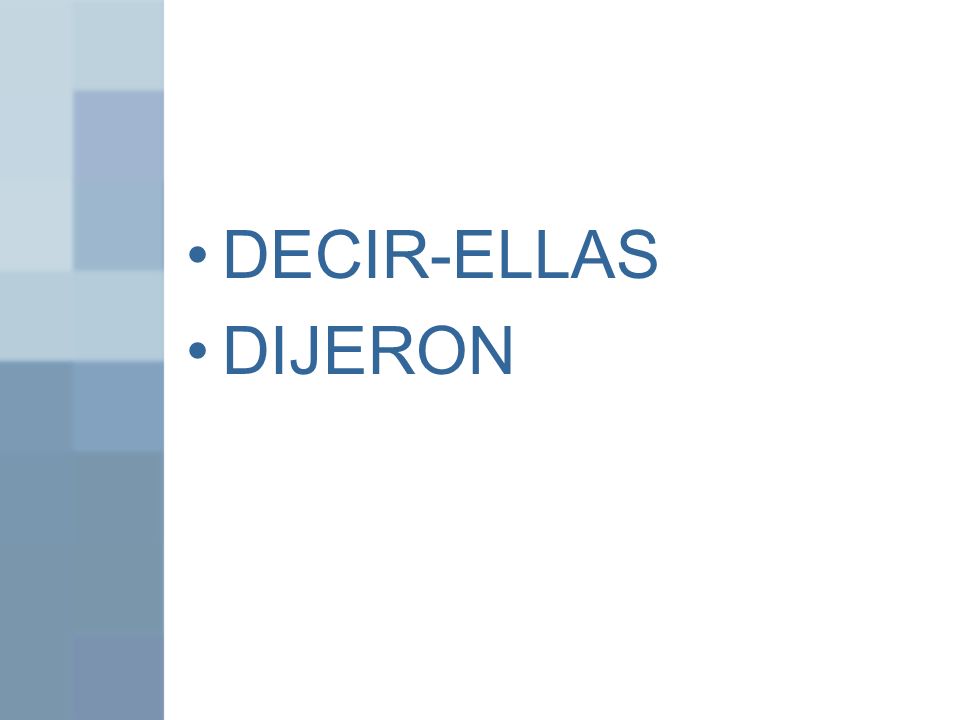 DECIR-ELLAS DIJERON