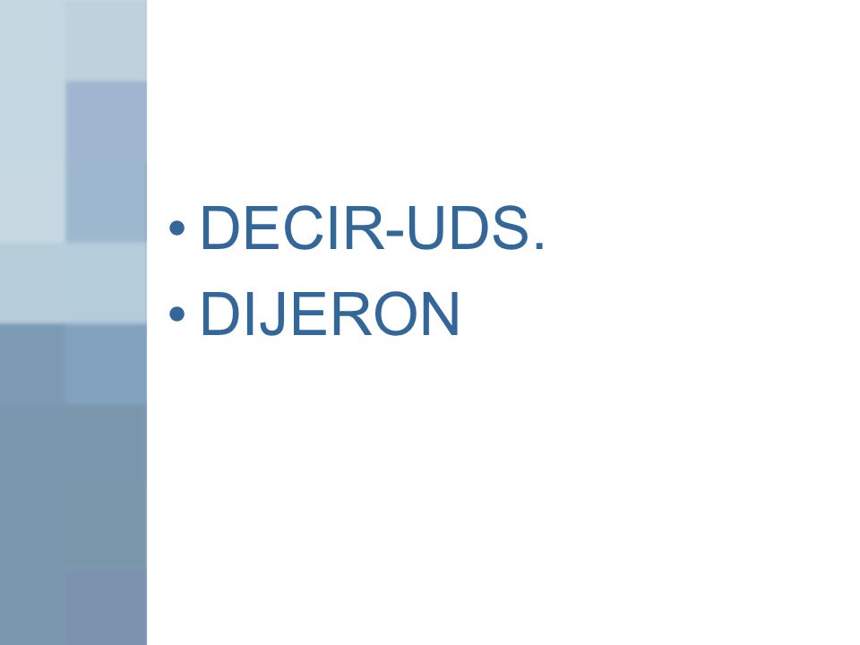 DECIR-UDS. DIJERON