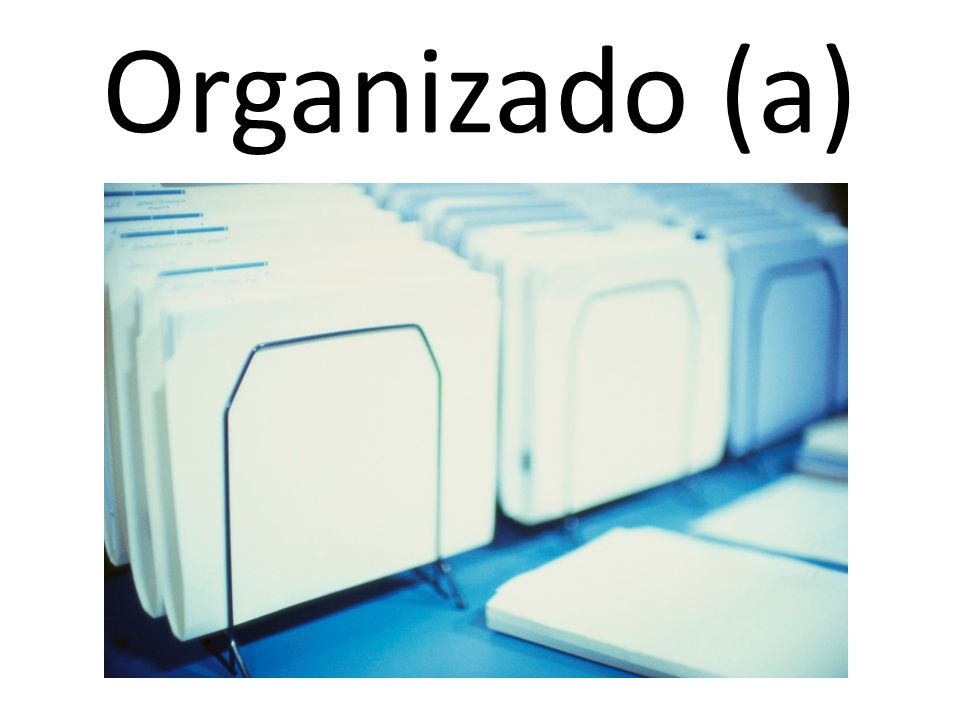 Organizado (a)