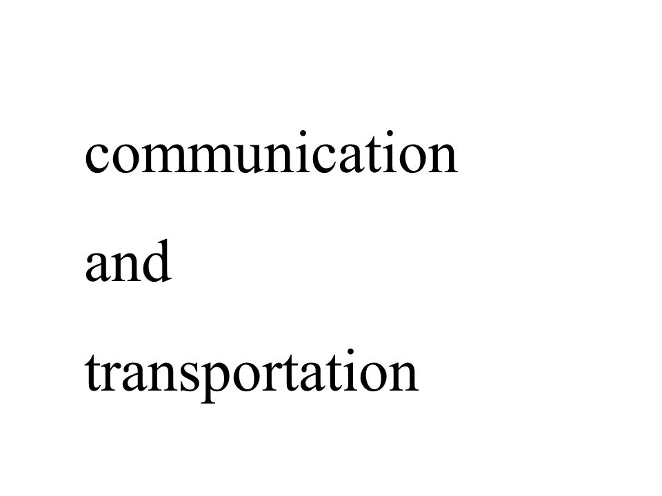 communication and transportation
