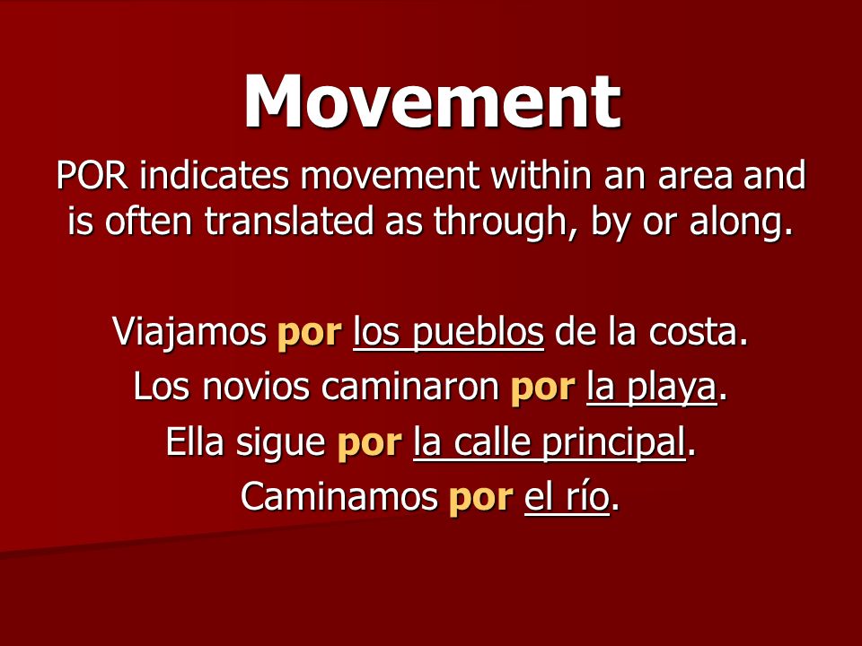 Movement POR indicates movement within an area and is often translated as through, by or along.