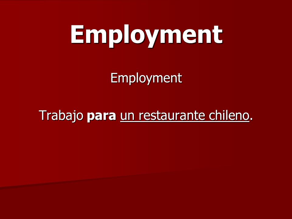 EmploymentEmployment Trabajo para un restaurante chileno.