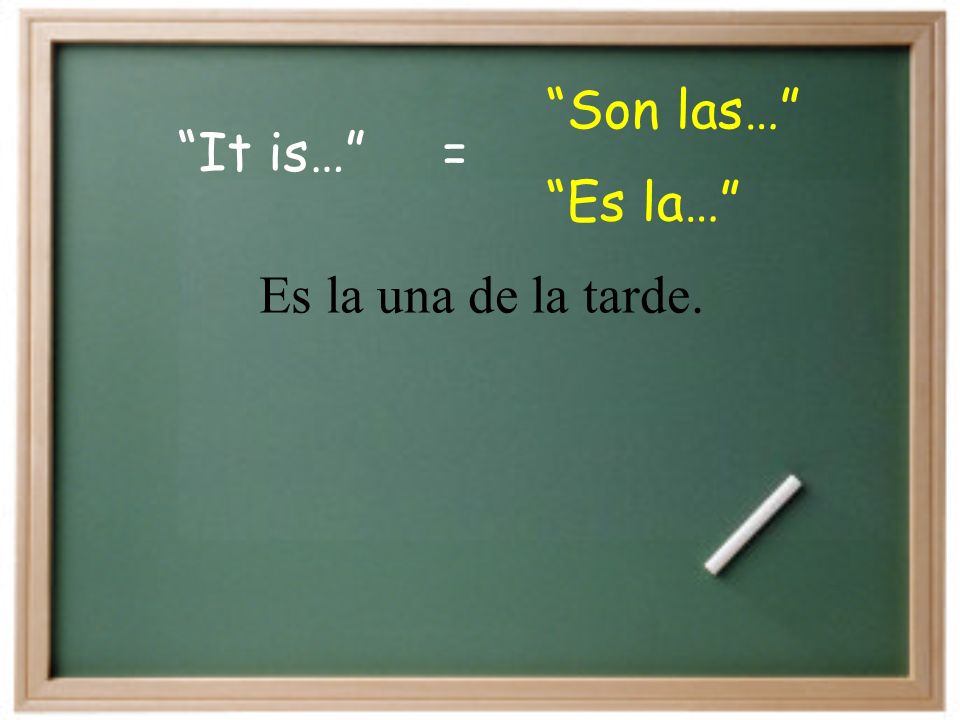 ¿Cómo decimos la hora en español Son las ______. Es la una. On the hour…