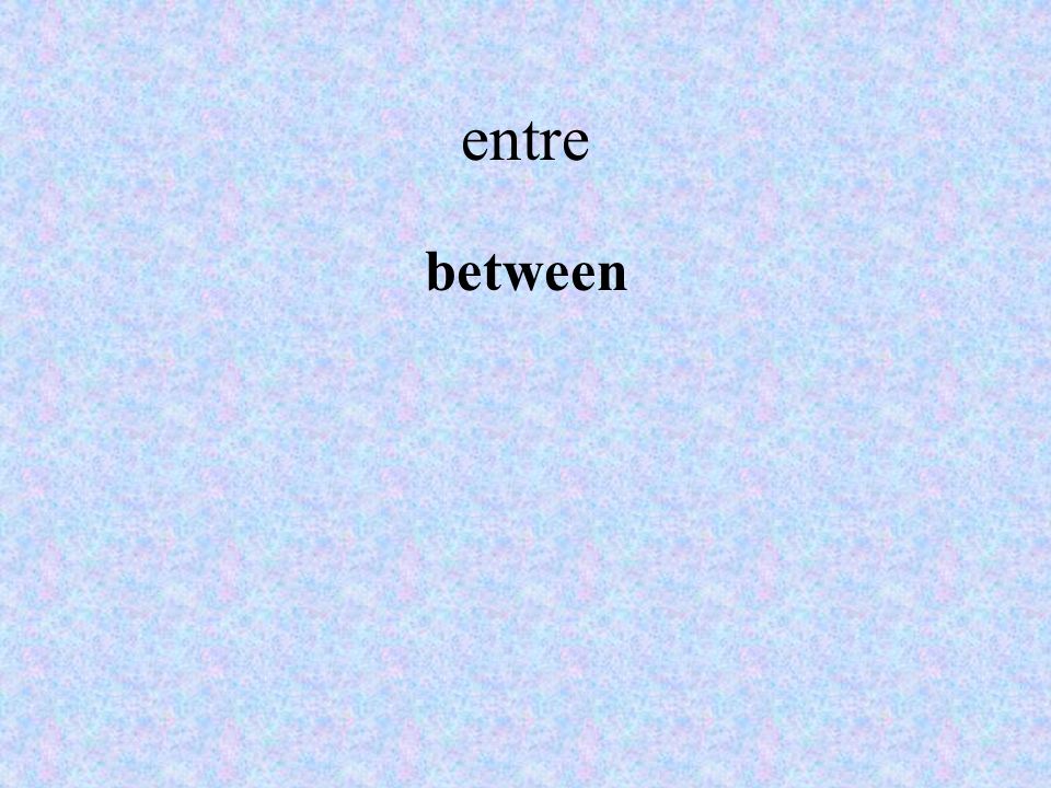 entre between