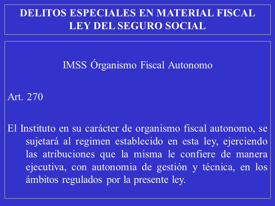 IMSS Órganismo Fiscal Autonomo Art.