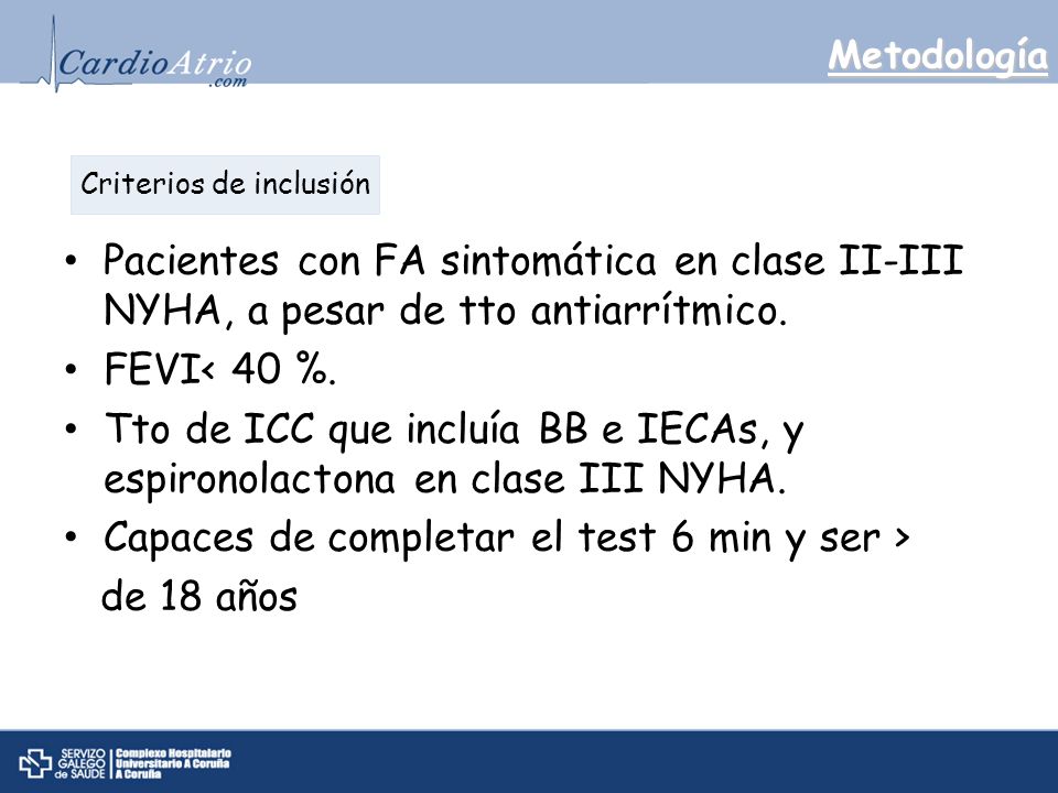 Metodología Pacientes con FA sintomática en clase II-III NYHA, a pesar de tto antiarrítmico.